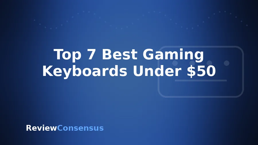 Top 7 Best Gaming Keyboards Under $50 (2026)
