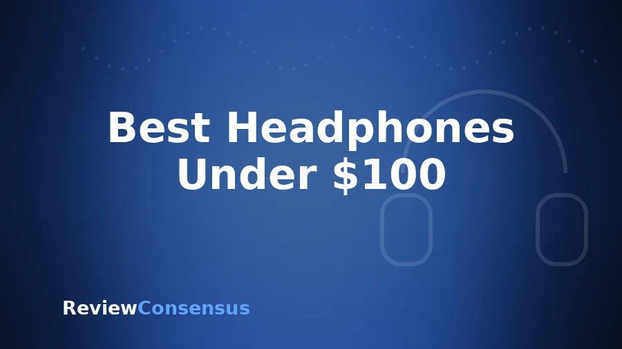 Best Headphones Under $100 in 2026 (Top 7)