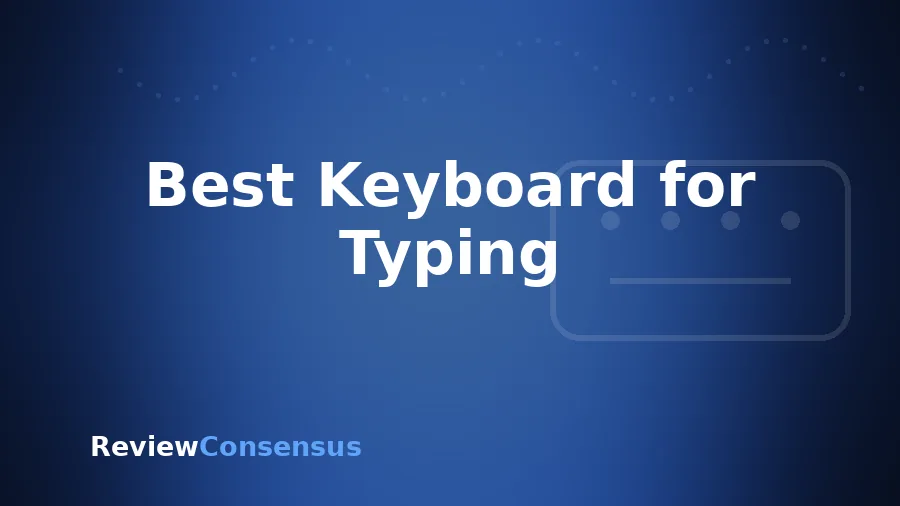 Best Keyboard for Typing in 2026 (Top 7)