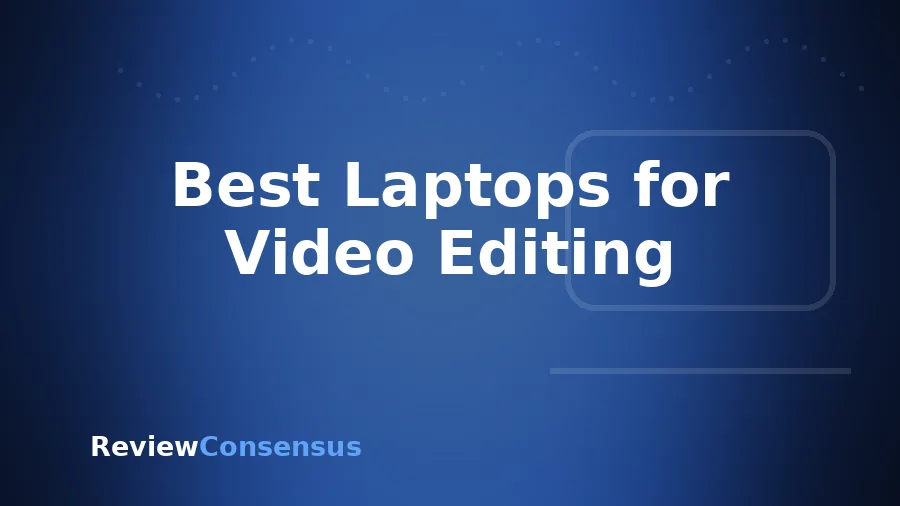 Best Laptops for Video Editing in 2026 (Top 8)