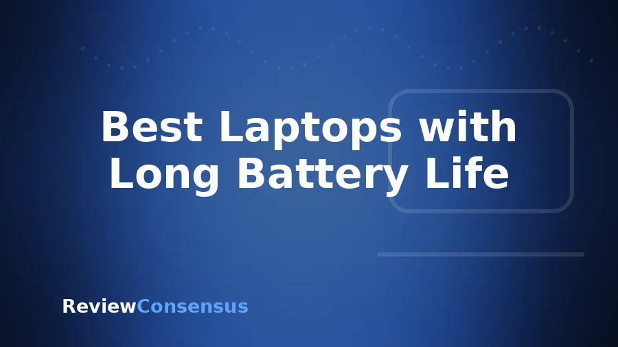 Best Laptops with Long Battery Life in 2026 (Top 7)