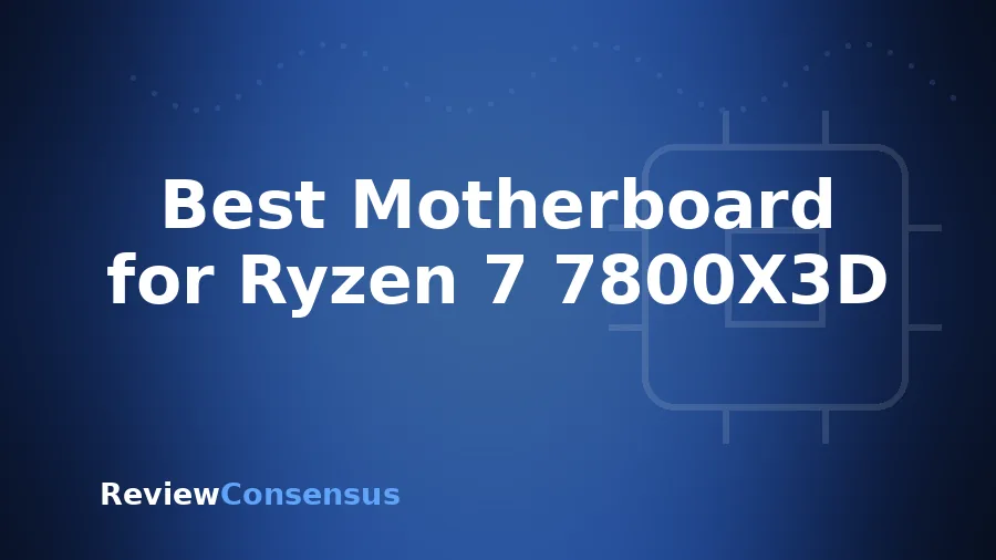 Best Motherboard for Ryzen 7 7800X3D in 2026 (Top 8)