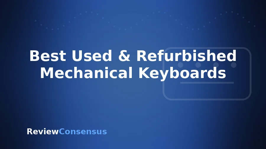 Best Used & Refurbished Mechanical Keyboards in 2026 (Top 5)