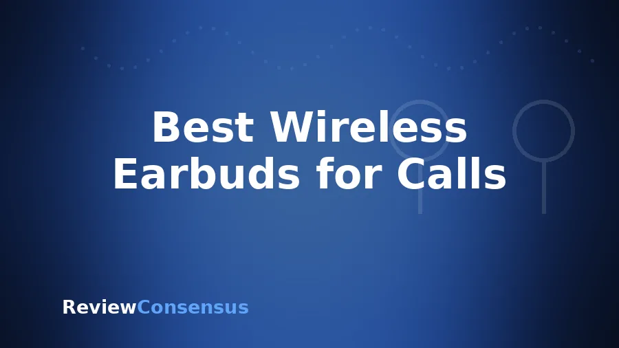 Best Wireless Earbuds for Calls in 2026 (Top 8)